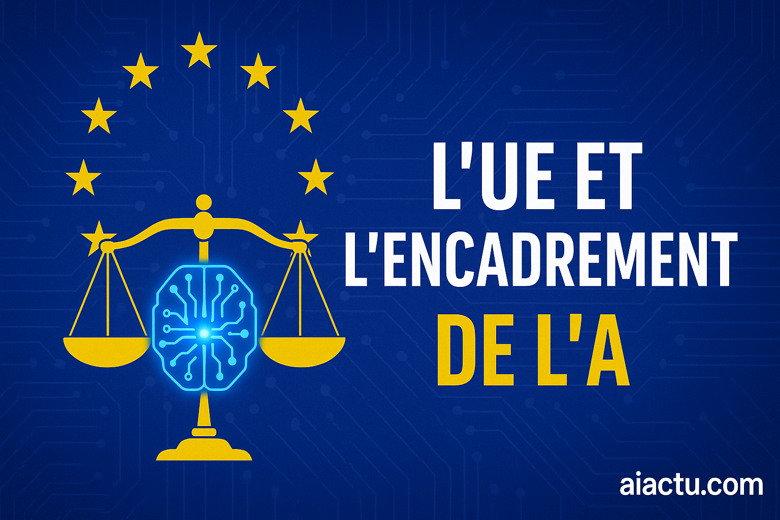 Lire la suite à propos de l’article Comment UE encadre intelligence artificielle : lois, régulations et enjeux