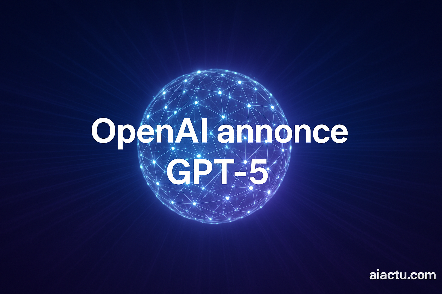 Lire la suite à propos de l’article OpenAI annonce GPT-5 : tout ce qu’il faut savoir